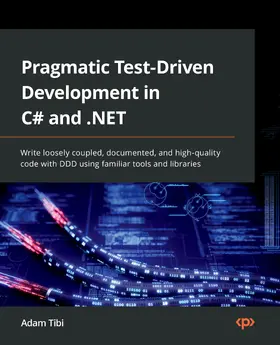 Tibi |  Pragmatic Test-Driven Development in C# and .NET | eBook | Sack Fachmedien