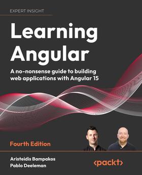 Bampakos / Deeleman |  Learning Angular, Fourth Edition | eBook | Sack Fachmedien