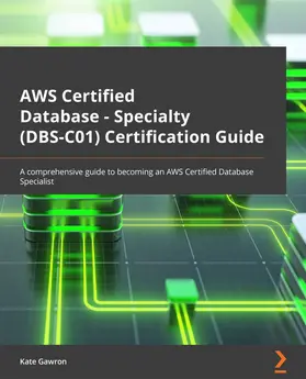 Gawron |  AWS Certified Database – Specialty (DBS-C01) Certification Guide | eBook | Sack Fachmedien