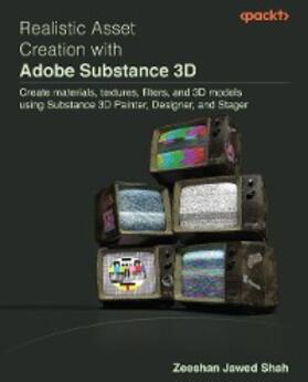 Shah |  Realistic Asset Creation with Adobe Substance 3D | eBook | Sack Fachmedien