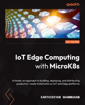 Shanmugam |  IoT Edge Computing with MicroK8s | eBook | Sack Fachmedien