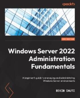 Dauti |  Windows Server 2022 Administration Fundamentals | eBook | Sack Fachmedien