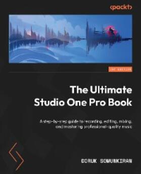 Somunkiran |  The Ultimate Studio One Pro Book | eBook | Sack Fachmedien