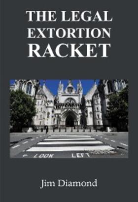 Diamond |  The Legal Extortion Racket | eBook | Sack Fachmedien