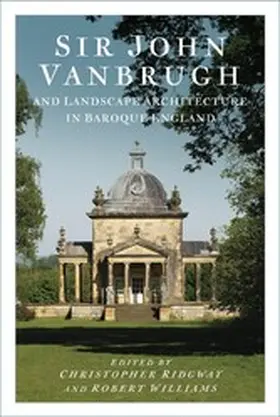 Ridgway / Williams |  Sir John Vanbrugh and Landscape Architecture in Baroque England | eBook | Sack Fachmedien