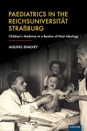 Shalvey |  Paediatrics in the Reichsuniversität Straßburg | Buch |  Sack Fachmedien