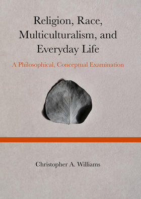 Williams |  Religion, Race, Multiculturalism, and Everyday Life | Buch |  Sack Fachmedien