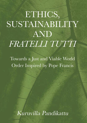 Pandikattu |  Ethics, Sustainability and Fratelli Tutti | Buch |  Sack Fachmedien