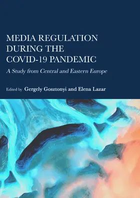 Gosztonyi / Lazar |  Media Regulation during the COVID-19 Pandemic: A Study from Central and Eastern Europe | Buch |  Sack Fachmedien