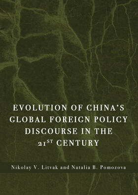 Litvak / Pomozova / Pomazova |  Evolution of China's Global Foreign Policy Discourse in the 21st Century | Buch |  Sack Fachmedien