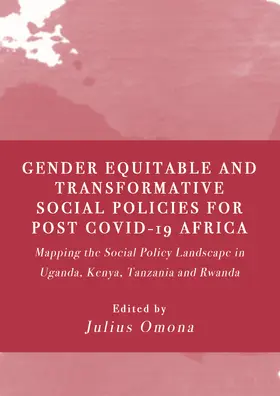 Omona |  Gender Equitable and Transformative Social Policies for Post COVID-19 Africa: : Mapping the Social Policy Landscape in Uganda, Kenya, Tanzania and Rwa | Buch |  Sack Fachmedien