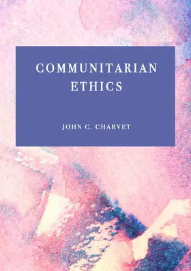 Charvet |  Communitarian Ethics | Buch |  Sack Fachmedien