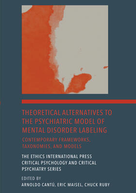 Cantú / Maisel / Ruby |  Theoretical Alternatives to the Psychiatric Model of Mental Disorder Labeling | Buch |  Sack Fachmedien