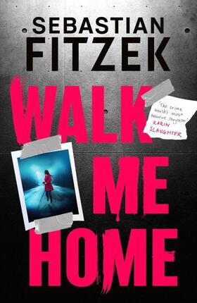 Fitzek |  Walk Me Home | Buch |  Sack Fachmedien