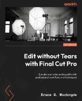 Macbryde |  Edit without Tears with Final Cut Pro | eBook | Sack Fachmedien