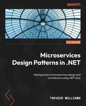 Williams |  Microservices Design Patterns in .NET | eBook | Sack Fachmedien