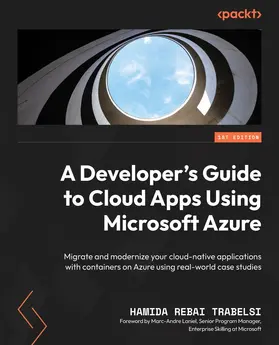 Rebai / Trabelsi |  A Developer's Guide to Cloud Apps Using Microsoft Azure | eBook | Sack Fachmedien