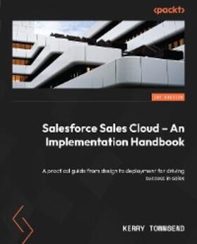 Townsend |  Salesforce Sales Cloud – An Implementation Handbook | eBook | Sack Fachmedien