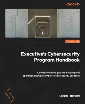 Brown |  Executive's Cybersecurity Program Handbook | eBook | Sack Fachmedien