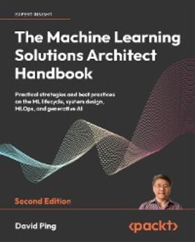 Ping |  The Machine Learning Solutions Architect Handbook | eBook | Sack Fachmedien