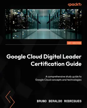 Rodrigues |  Google Cloud Digital Leader Certification Guide | eBook | Sack Fachmedien