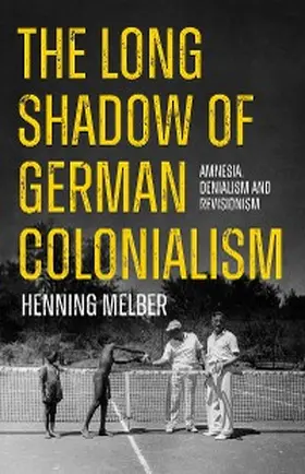 Melber |  The Long Shadow of German Colonialism | eBook | Sack Fachmedien