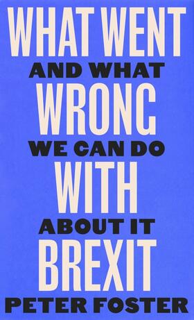 Foster |  What Went Wrong With Brexit | Buch |  Sack Fachmedien