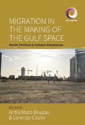 Bouzas / Casini |  Migration in the Making of the Gulf Space | eBook | Sack Fachmedien