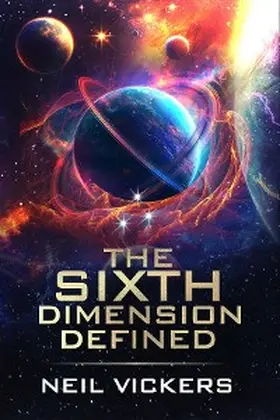 Vickers |  The Sixth Dimension Defined | eBook | Sack Fachmedien