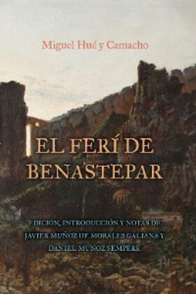 Muñoz de Morales Galiana / Sempere |  El ferí de Benastepar, o los moros de Sierra Bermeja | eBook | Sack Fachmedien