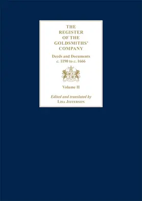 Jefferson |  The Register of the Goldsmiths' Company Vol II : Deeds and Documents, c. 1190 to c. 1666 | eBook | Sack Fachmedien