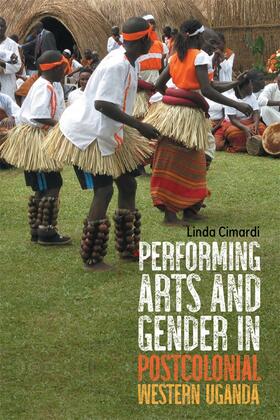 Cimardi |  Performing Arts and Gender in Postcolonial Western Uganda | eBook | Sack Fachmedien