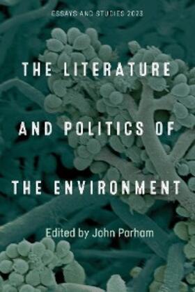 Parham |  The Literature and Politics of the Environment | eBook | Sack Fachmedien