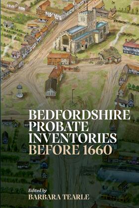 Tearle |  Bedfordshire Probate Inventories before 1660 | eBook | Sack Fachmedien