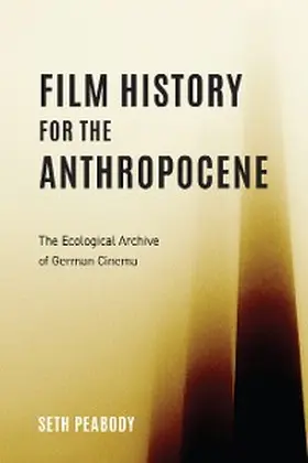 Peabody |  Film History for the Anthropocene | eBook | Sack Fachmedien