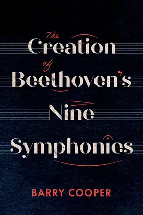 Cooper |  The Creation of Beethoven's Nine Symphonies | eBook | Sack Fachmedien