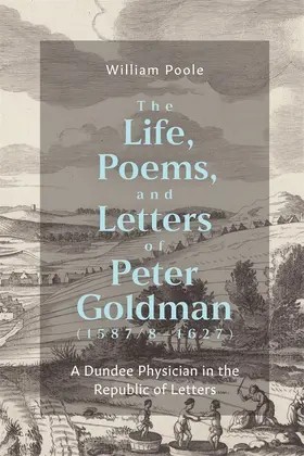 Poole |  The Life, Poems, and Letters of Peter Goldman (1587/8-1627) | eBook | Sack Fachmedien