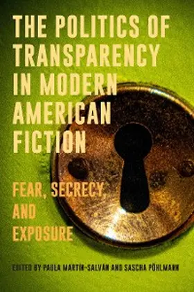 Martín-Salván / Pöhlmann |  The Politics of Transparency in Modern American Fiction | eBook | Sack Fachmedien