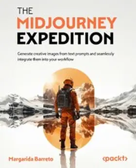 Barreto |  The Midjourney Expedition | eBook | Sack Fachmedien