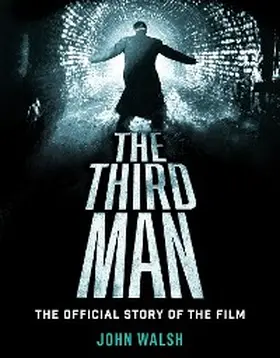 Walsh |  The Third Man: The Official Story of the Film | eBook | Sack Fachmedien