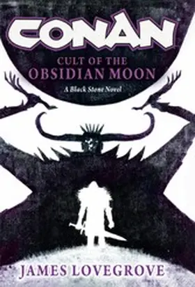 Lovegrove |  Conan: Cult of the Obsidian Moon | eBook | Sack Fachmedien