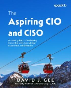 Gee |  The Aspiring CIO and CISO | eBook | Sack Fachmedien