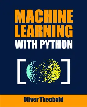 Theobald |  Machine Learning with Python | eBook | Sack Fachmedien