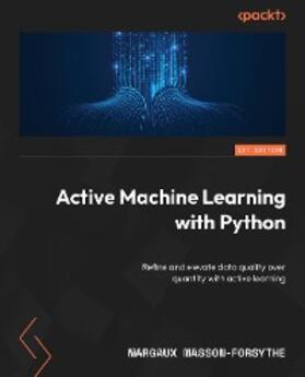 Masson-Forsythe |  Active Machine Learning with Python | eBook | Sack Fachmedien