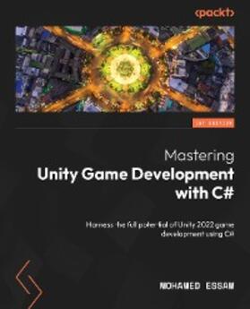 Essam |  Mastering Unity Game Development with C# | eBook | Sack Fachmedien