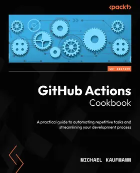 Kaufmann |  GitHub Actions Cookbook | eBook | Sack Fachmedien