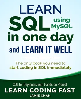 Chan |  Learn SQL using MySQL in One Day and Learn It Well | eBook | Sack Fachmedien