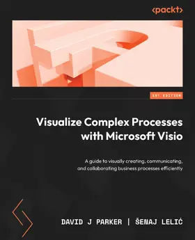 Parker / Lelic / Lelic |  Visualize Complex Processes with Microsoft Visio | eBook | Sack Fachmedien