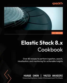 Chen / Akadiri |  Elastic Stack 8.x Cookbook | eBook | Sack Fachmedien