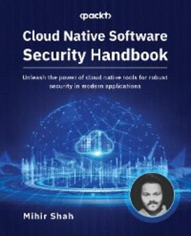 Shah |  Cloud Native Software Security Handbook | eBook | Sack Fachmedien